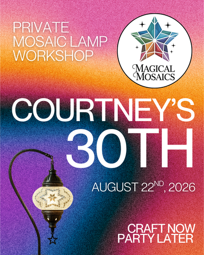 August 22nd Private Party — DIY Turkish Mosaic Lamp Workshop